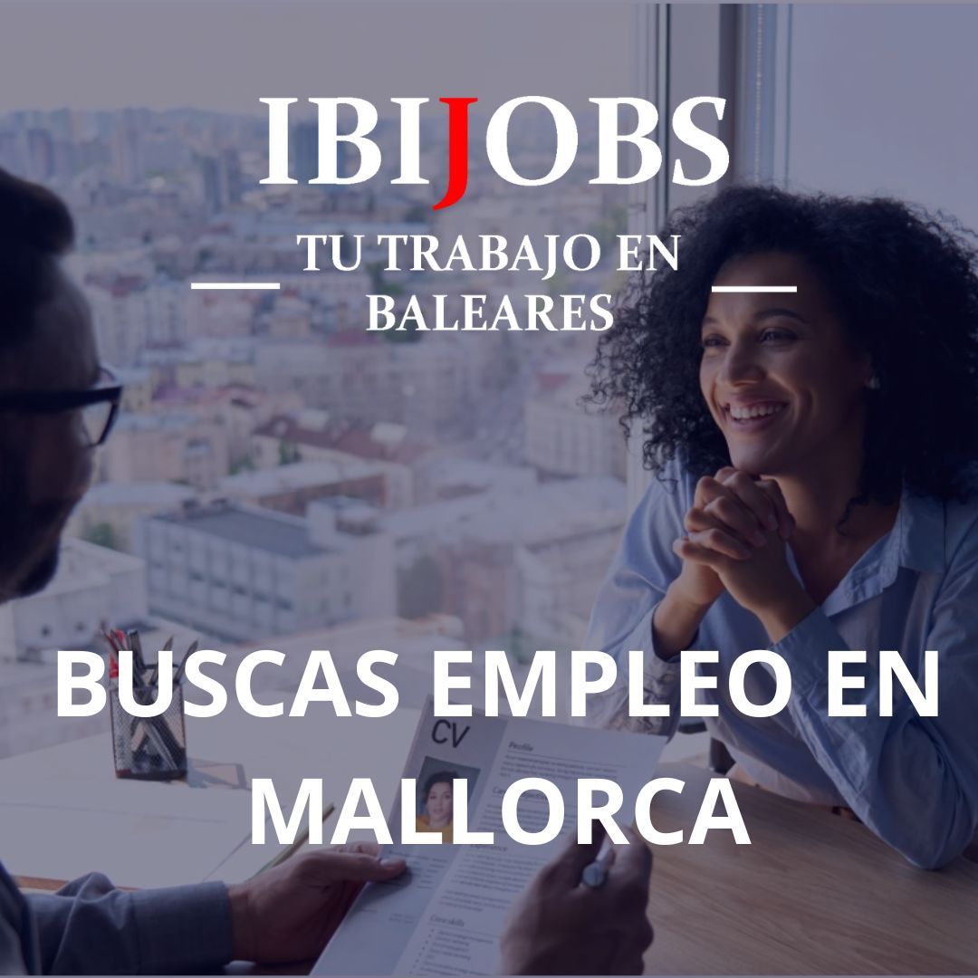 buscas empleo en mallorca conoce ibijobs